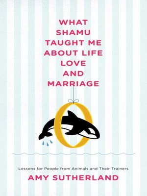 cover image of What Shamu Taught Me About Life, Love, and Marriage